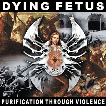 Dying Fetus - Purification Through Violence - Re-Issue on Relapse Records Dying Fetus Purification Through Violence Re-Issue on Relapse Records